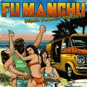 Fu Manchu : Beach Blanket Bongout